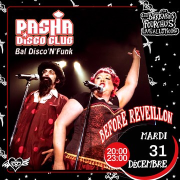 BEFORE REVEILLON avec le PASHA DISCO CLUB Du 31/12/2024 au 30/6/2026