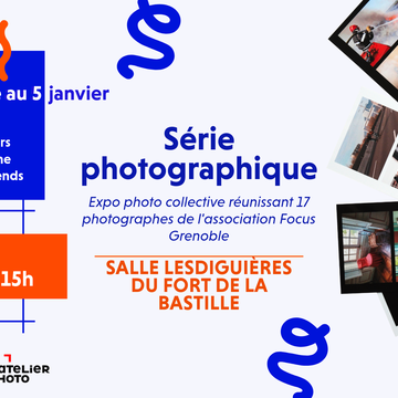 "SÉRIE PHOTOGRAPHIQUE" - Expo photo collective de l